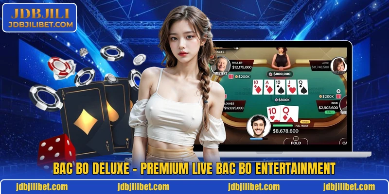 Bac Bo Deluxe – Premium Live Bac Bo Entertainment