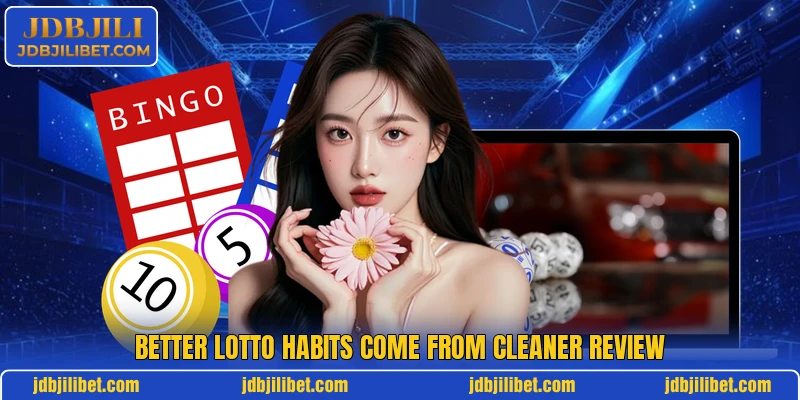 Better lotto habits come from cleaner review Better lotto habits come from cleaner review