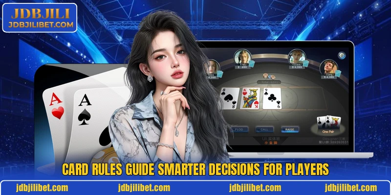 Card rules guide smarter decisions for players Card rules guide smarter decisions for players