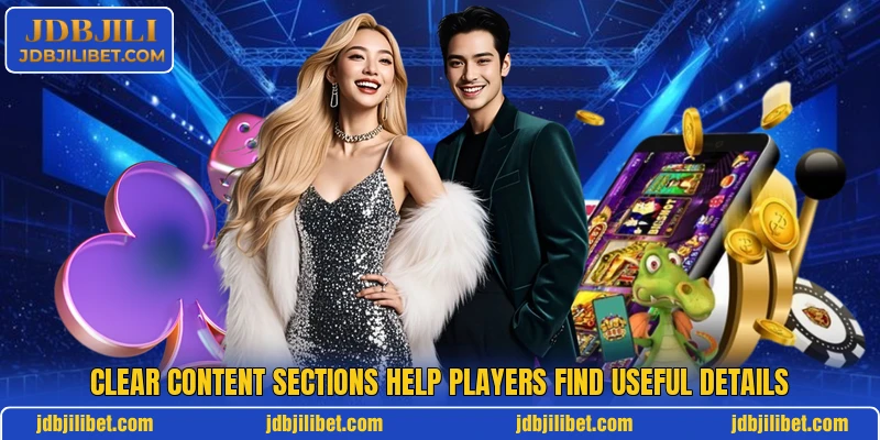 Clear content sections help players find useful details Clear content sections help players find useful details
