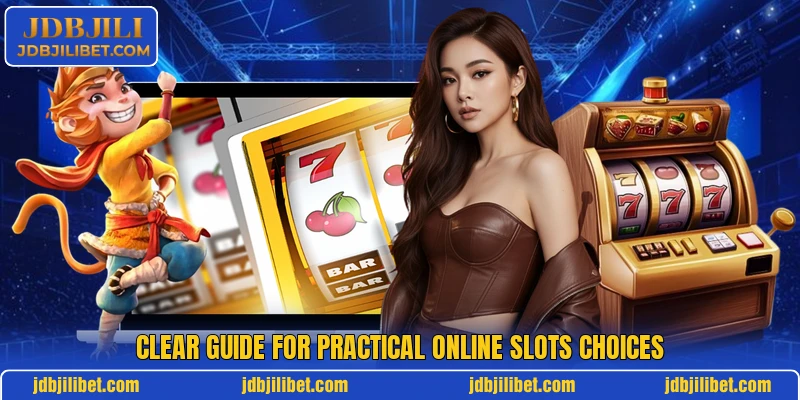 Clear guide for practical online slots choices Clear guide for practical online slots choices