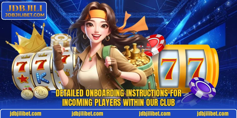 Detailed onboarding instructions for incoming players within our club Detailed onboarding instructions for incoming players within our club