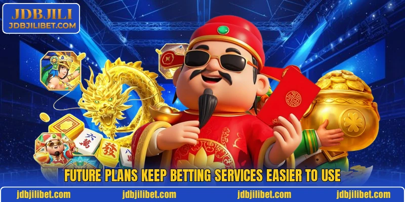 Future plans keep betting services easier to use