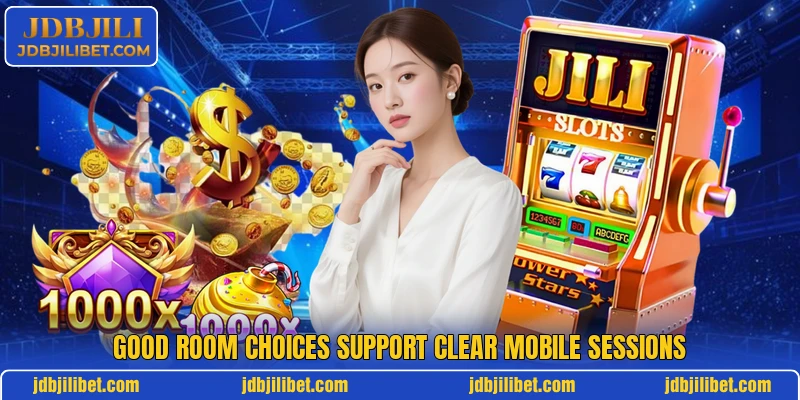 Good room choices support clear mobile sessions