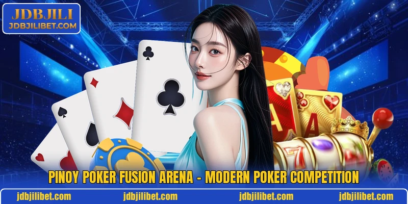Pinoy Poker Fusion Arena – Modern Poker Competition