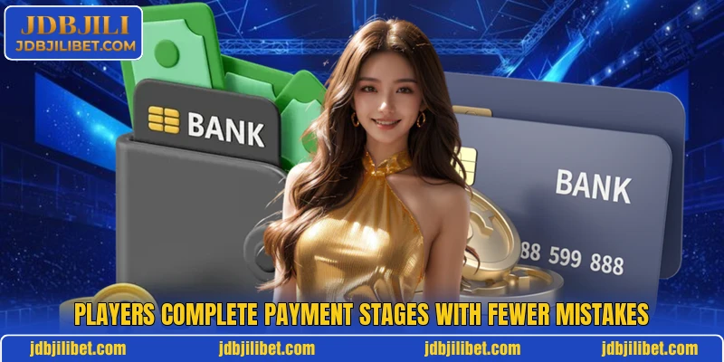Players complete payment stages with fewer mistakes Players complete payment stages with fewer mistakes