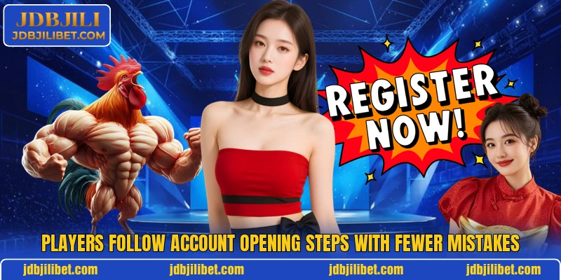 Players follow account opening steps with fewer mistakes Players follow account opening steps with fewer mistakes