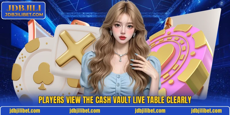 Players view the Cash Vault Live table clearly Players view the Cash Vault Live table clearly