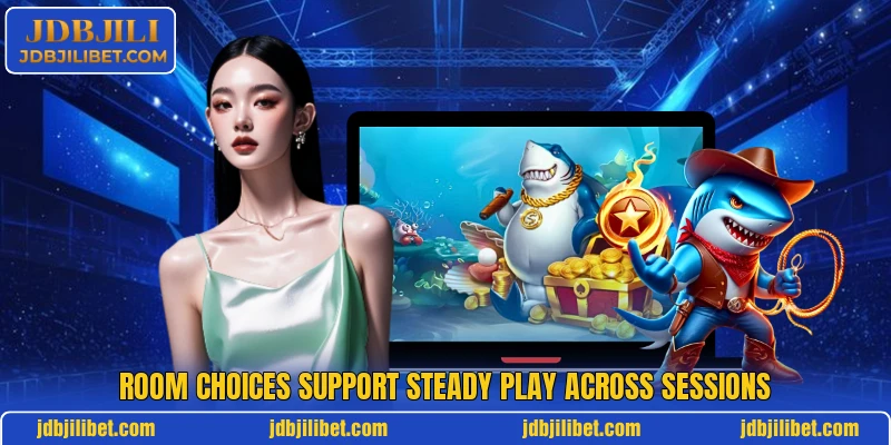 Room choices support steady play across sessions Room choices support steady play across sessions
