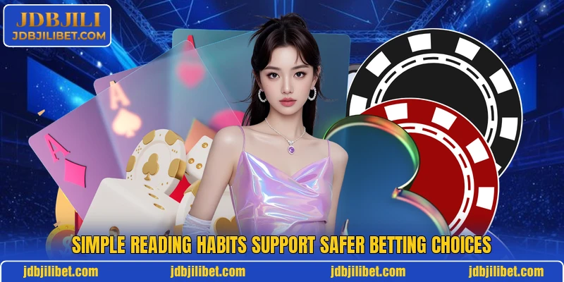 Simple reading habits support safer betting choices Simple reading habits support safer betting choices