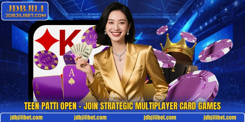 Teen Patti Open – Join Strategic Multiplayer Card Games
